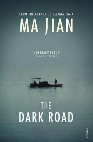 The Dark Road de Ma Jian
