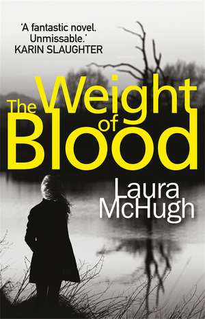 McHugh, L: The Weight of Blood de Laura McHugh