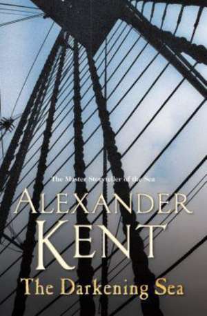 The Darkening Sea de Alexander Kent