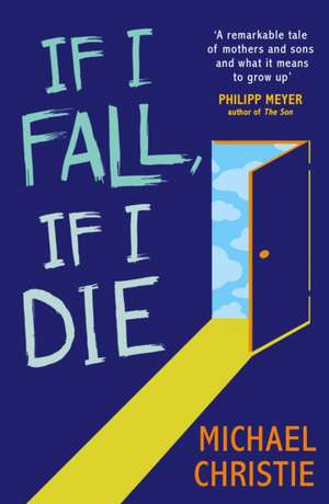 If I Fall, If I Die de Michael Christie