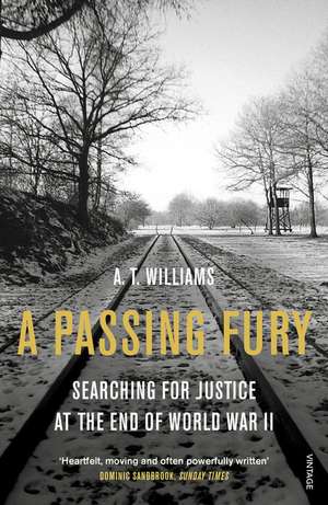 A Passing Fury: Searching for Justice at the End of World War II de A. T. Williams