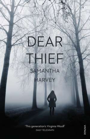 Dear Thief de Samantha Harvey