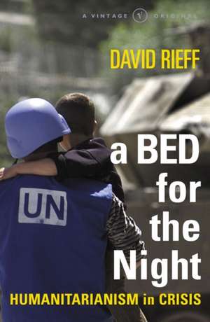 Rieff, D: Bed for the Night de David Rieff