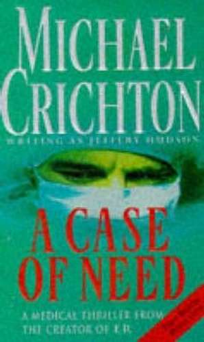 A Case Of Need de Michael Crichton