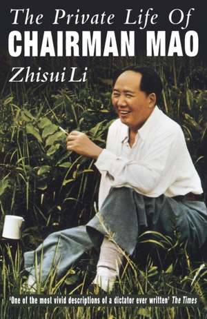 Private Life Of Chairman Mao de Zhisui Li