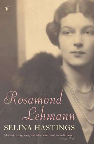 ROSAMOND LEHMANN de Selina Hastings