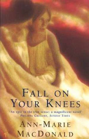 Macdonald, A: Fall On Your Knees