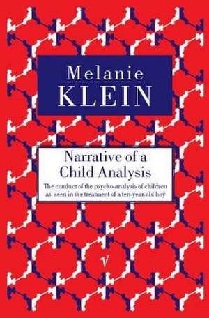 Narrative of a Child Analysis de Melanie Klein