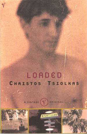 Loaded de Christos Tsiolkas