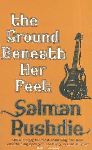 The Ground Beneath Her Feet de Salman Rushdie