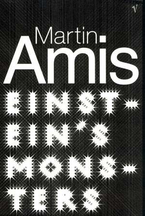 Amis, M: Einstein's Monsters de Martin Amis