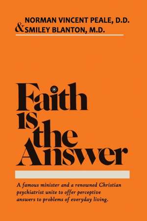 Faith Is the Answer de Norman Vincent Peale