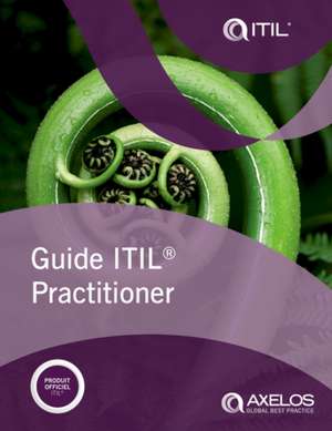 Guide ITIL Practitioner (French Edition of ITILl Practitioner Guidance) (Print) de Axelos