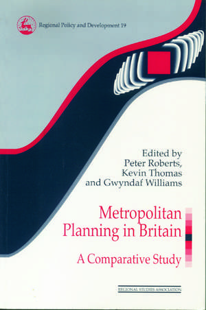 Metropolitan Planning in Britain: A Comparative Study de Peter Roberts