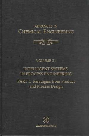 Intelligent Systems in Process Engineering, Part I: Paradigms from Product and Process Design de James Wei