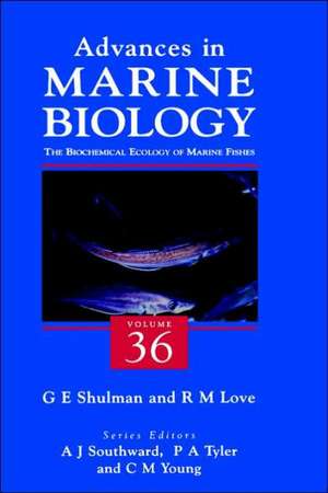 The Biochemical Ecology of Marine Fishes de G. E. Shulman