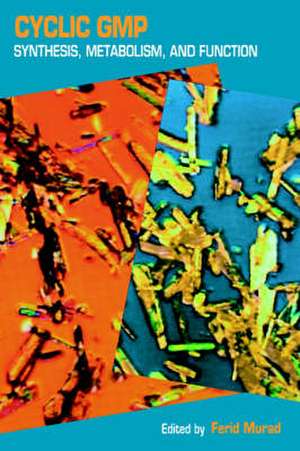 Cyclic GMP: Synthesis, Metabolism, and Function de J. Thomas August