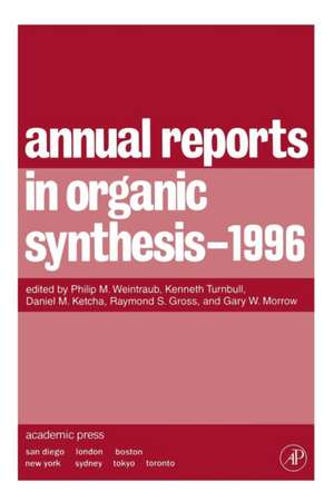 Annual Reports in Organic Synthesis 1996 de Philip M. Weintraub