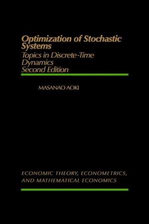 Optimization of Stochastic Systems: Topics in Discrete-Time Dynamics de Masanao Aoki