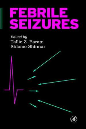 Febrile Seizures de Tallie Z. Baram