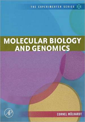 Molecular Biology and Genomics de Cornel Mulhardt