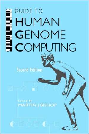 Guide to Human Genome Computing de Martin J. Bishop