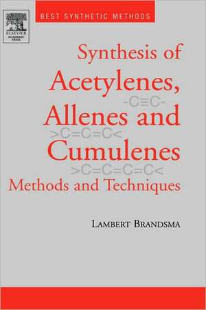 Best Synthetic Methods: Acetylenes, Allenes and Cumulenes de Lambert Brandsma