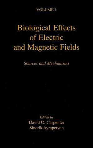 Biological Effects of Electric and Magnetic Fields: Sources and Mechanisms de David O. Carpenter