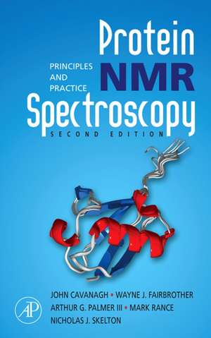 Protein NMR Spectroscopy: Principles and Practice de John Cavanagh