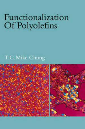 Functionalization of Polyolefins de T. C. Mike Chung