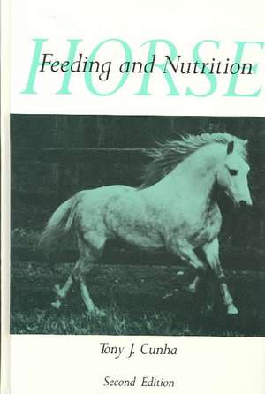 Horse Feeding and Nutrition de Tony J. Cunha