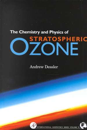 Chemistry and Physics of Stratospheric Ozone de Andrew Dessler