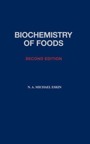 Biochemistry of Foods de N. A. Michael Eskin