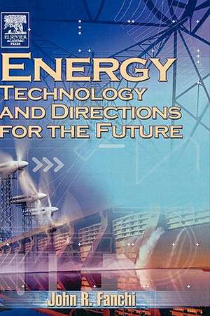 Energy Technology and Directions for the Future de John R. Fanchi