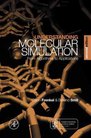 Understanding Molecular Simulation: From Algorithms to Applications de Daan Frenkel