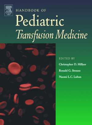 Handbook of Pediatric Transfusion Medicine de Christopher D. Hillyer