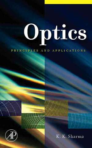 Optics: Principles and Applications de Kailash K. Sharma