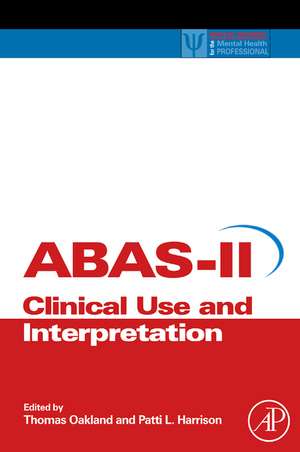 Adaptive Behavior Assessment System-II: Clinical Use and Interpretation de Thomas Oakland