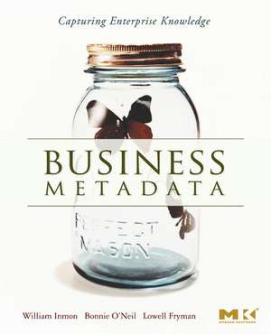 Business Metadata: Capturing Enterprise Knowledge de W.H. Inmon