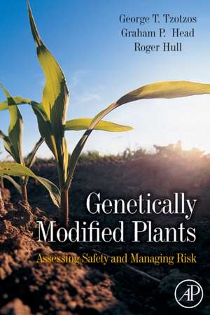 Genetically Modified Plants: Assessing Safety and Managing Risk de Roger Hull