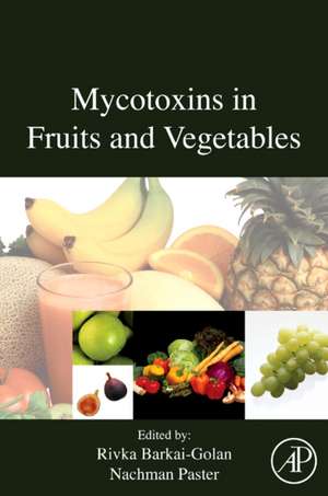 Mycotoxins in Fruits and Vegetables de R. Barkai-Golan