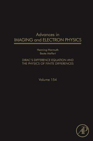 Advances in Imaging and Electron Physics: Dirac's Difference Equation and the Physics of Finite Differences de Henning Harmuth