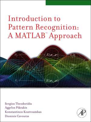 Introduction to Pattern Recognition: A Matlab Approach de Sergios Theodoridis