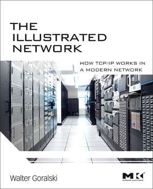 The Illustrated Network: How TCP/IP Works in a Modern Network de Walter Goralski