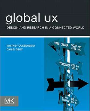 Global UX: Design and Research in a Connected World de Whitney Quesenbery