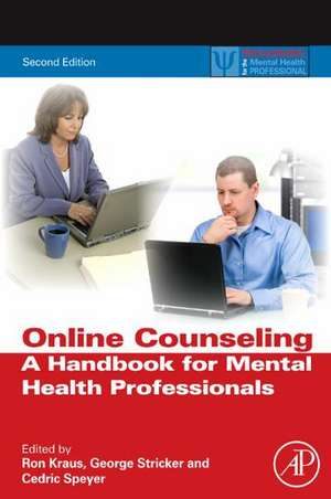 Online Counseling: A Handbook for Mental Health Professionals de Ron Kraus