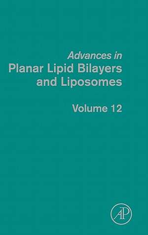 Advances in Planar Lipid Bilayers and Liposomes de Aleš Iglic?