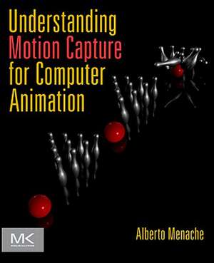 Understanding Motion Capture for Computer Animation de Alberto Menache