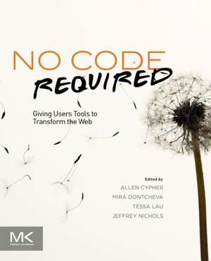 No Code Required: Giving Users Tools to Transform the Web de Allen Cypher