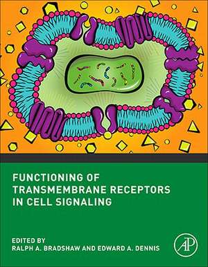 Functioning of Transmembrane Receptors in Signaling Mechanisms: Cell Signaling Collection de Ralph A. Bradshaw